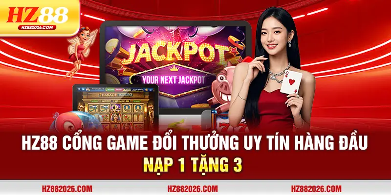 HZ88 Cổng Game Đổi Thưởng Uy Tín Hàng Đầu - NẠP 1 TẶNG 3