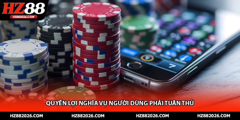 Quyền lợi nghĩa vụ người dùng phải tuân thủ